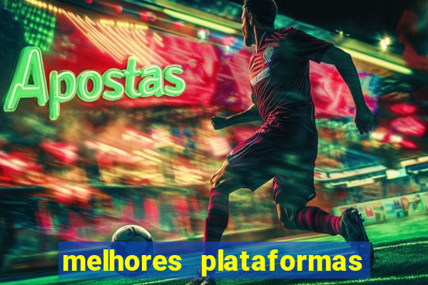 melhores plataformas de jogos do tigre