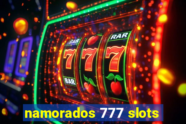 namorados 777 slots