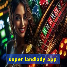 super landlady app