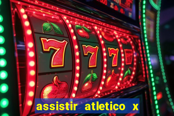 assistir atletico x botafogo ao vivo hd