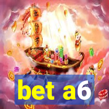 bet a6