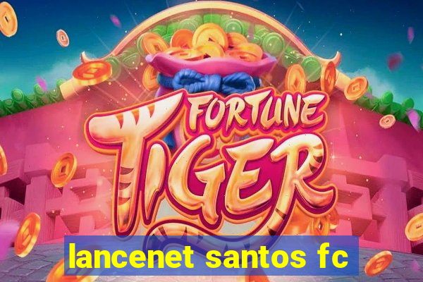 lancenet santos fc