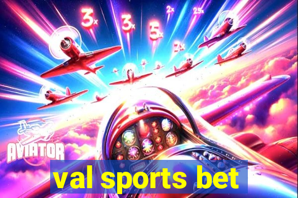 val sports bet