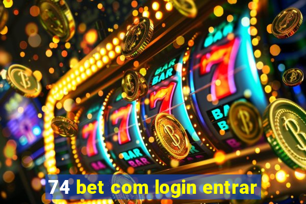 74 bet com login entrar