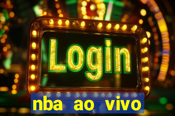 nba ao vivo grátis celular