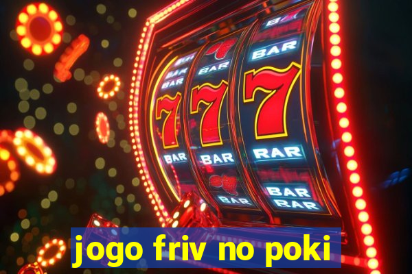 jogo friv no poki