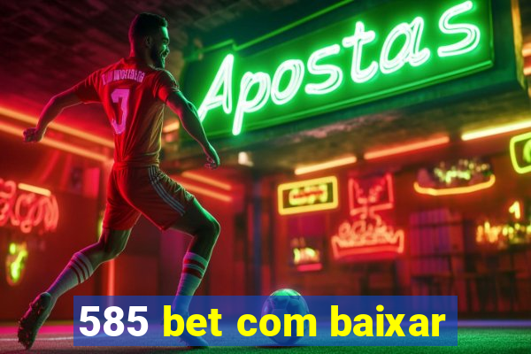 585 bet com baixar