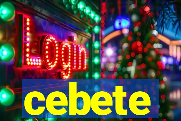 cebete