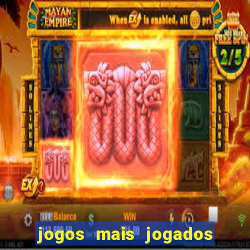 jogos mais jogados do mundo de todos os tempos