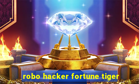 robo hacker fortune tiger