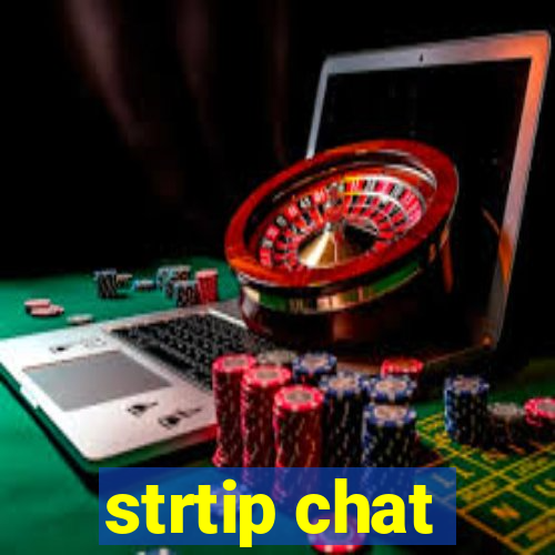 strtip chat