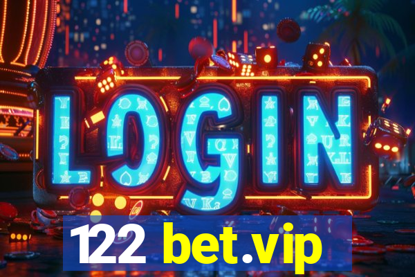 122 bet.vip