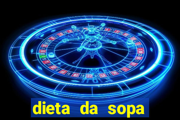 dieta da sopa hospital do coração