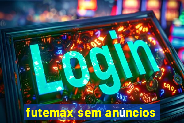 futemax sem anúncios