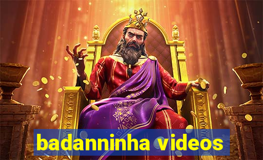 badanninha videos