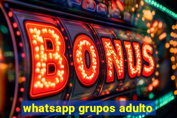 whatsapp grupos adulto