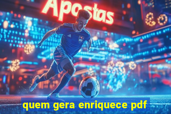 quem gera enriquece pdf