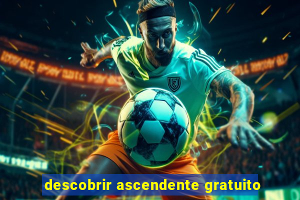 descobrir ascendente gratuito