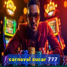 carnaval sucar 777