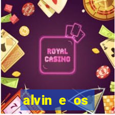 alvin e os esquilos redecanais