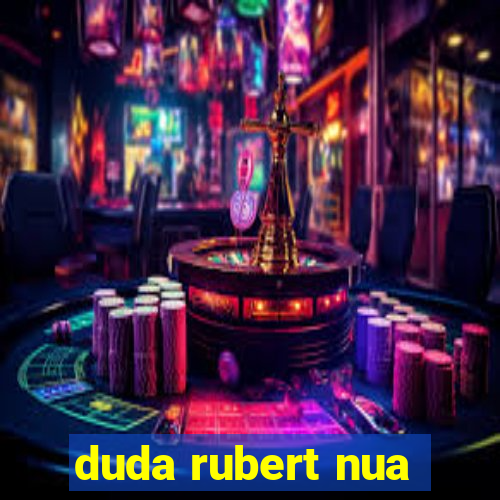 duda rubert nua