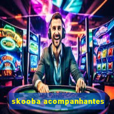 skooba acompanhantes