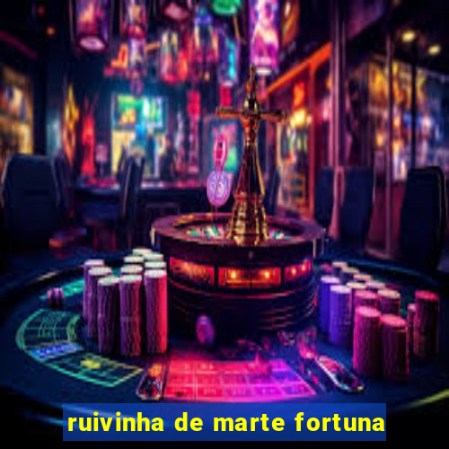 ruivinha de marte fortuna