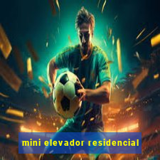 mini elevador residencial