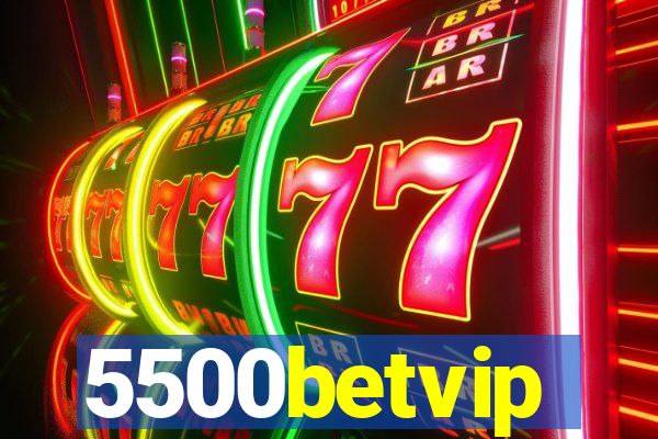 5500betvip