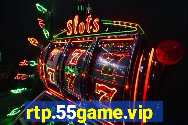 rtp.55game.vip