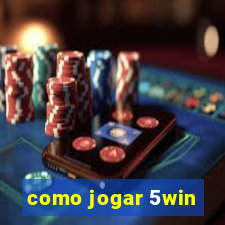 como jogar 5win