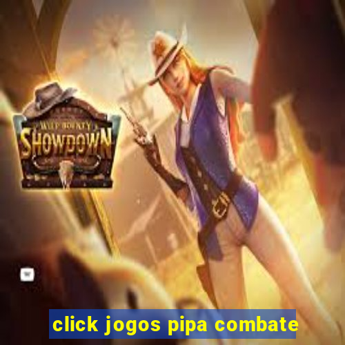 click jogos pipa combate