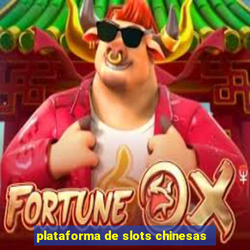 plataforma de slots chinesas