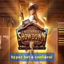 hypez bet é confiável