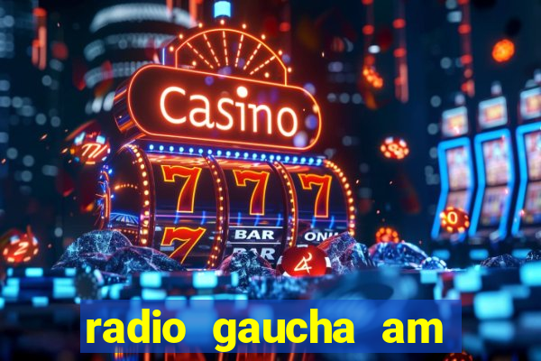 radio gaucha am 600 porto alegre rs