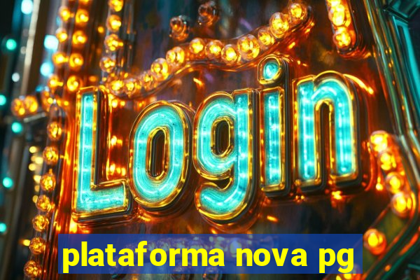 plataforma nova pg