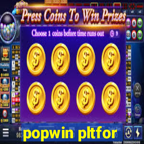 popwin pltfor