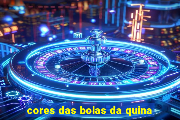 cores das bolas da quina