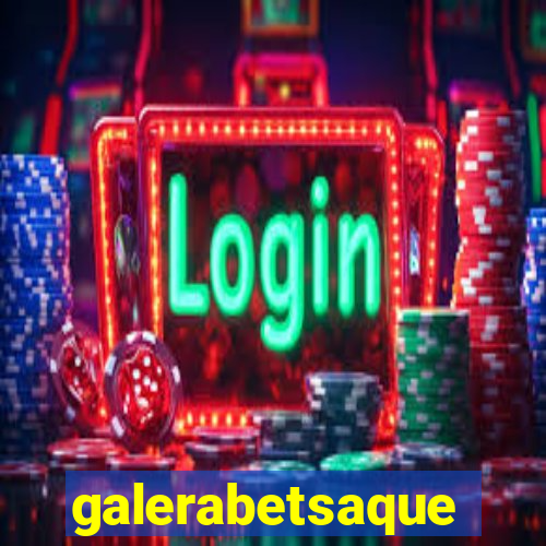 galerabetsaque