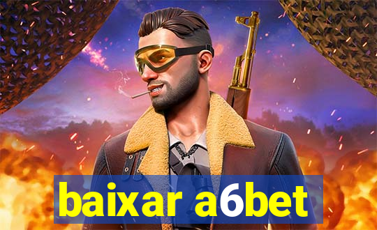 baixar a6bet