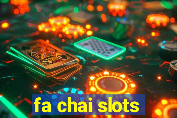 fa chai slots