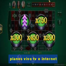 planos vivo tv e internet