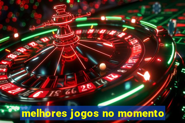 melhores jogos no momento