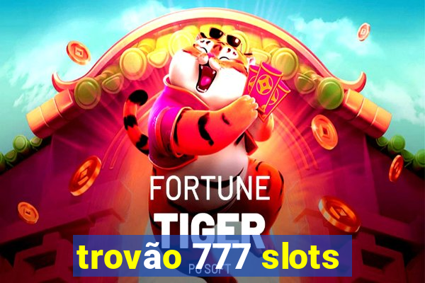 trovão 777 slots