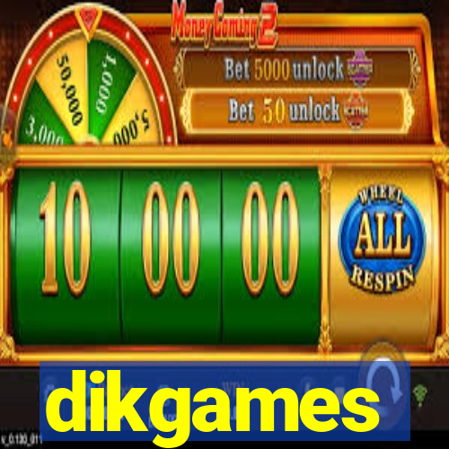 dikgames