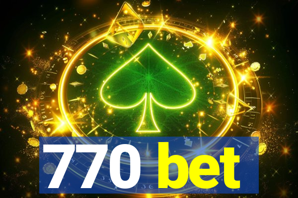 770 bet