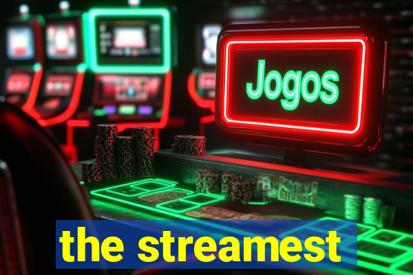 the streamest