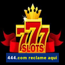 444.com reclame aqui