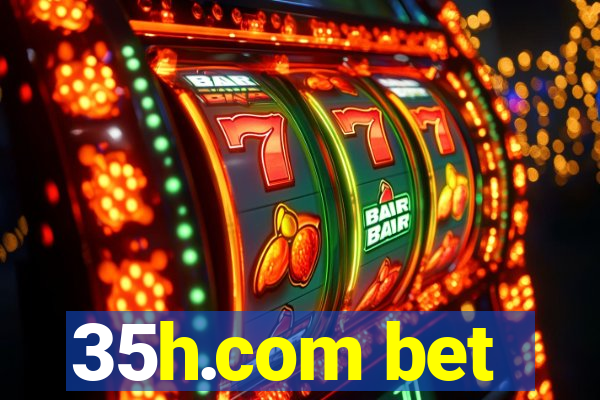 35h.com bet