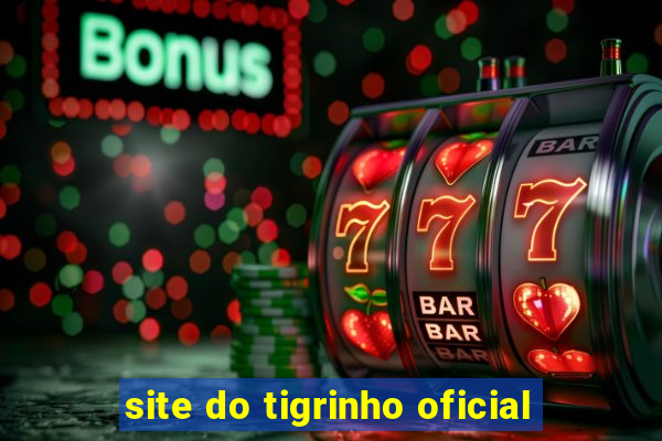 site do tigrinho oficial